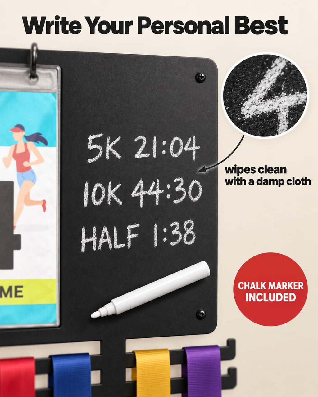 Write your personal best on the chalkboard panel, wipes clean with a damp cloth, chalk marker included
